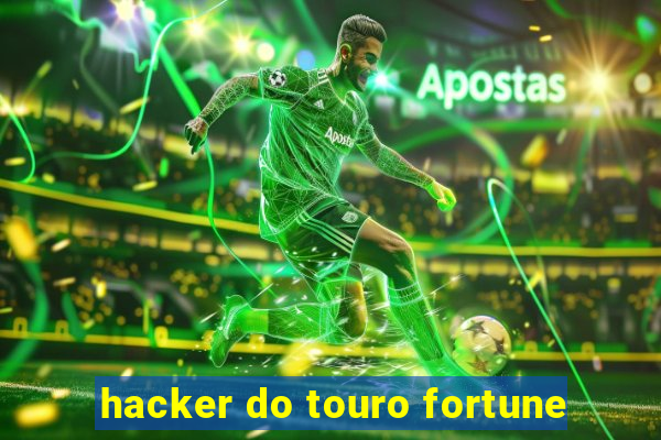 hacker do touro fortune